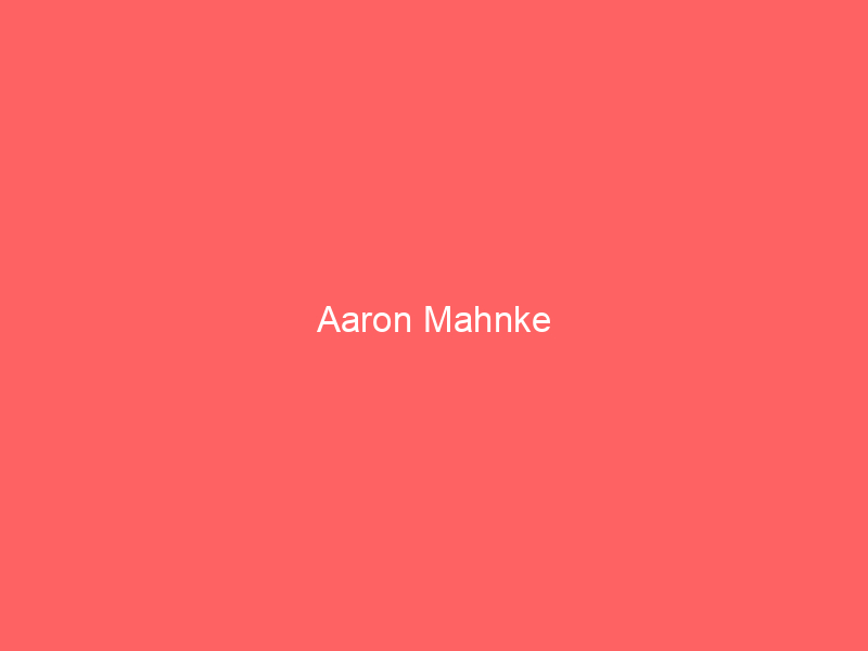 Aaron Mahnke