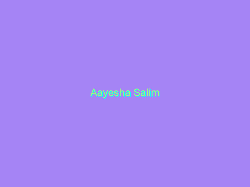 Aayesha Salim