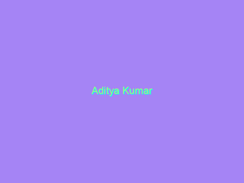 Aditya Kumar