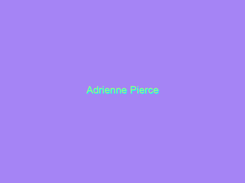 Adrienne Pierce