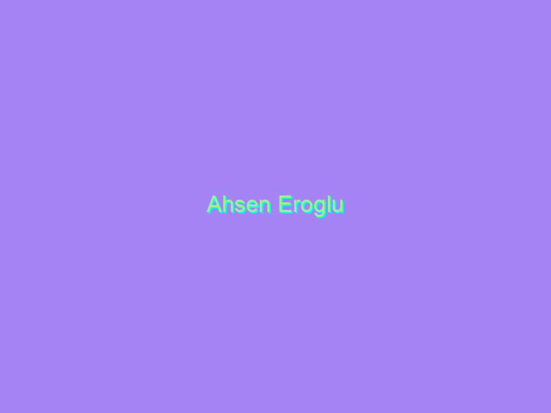 Ahsen Eroglu