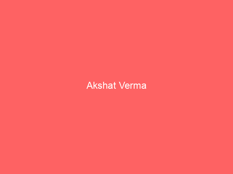 Akshat Verma