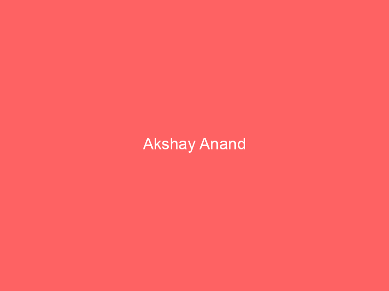 Akshay Anand