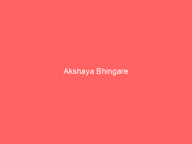 Akshaya Bhingare