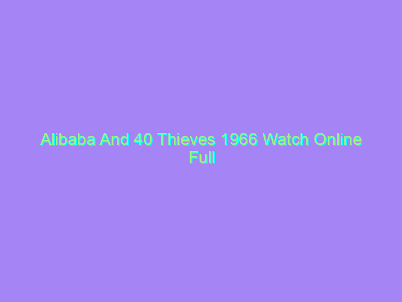 Alibaba And 40 Thieves 1966 Watch Online Full Movie