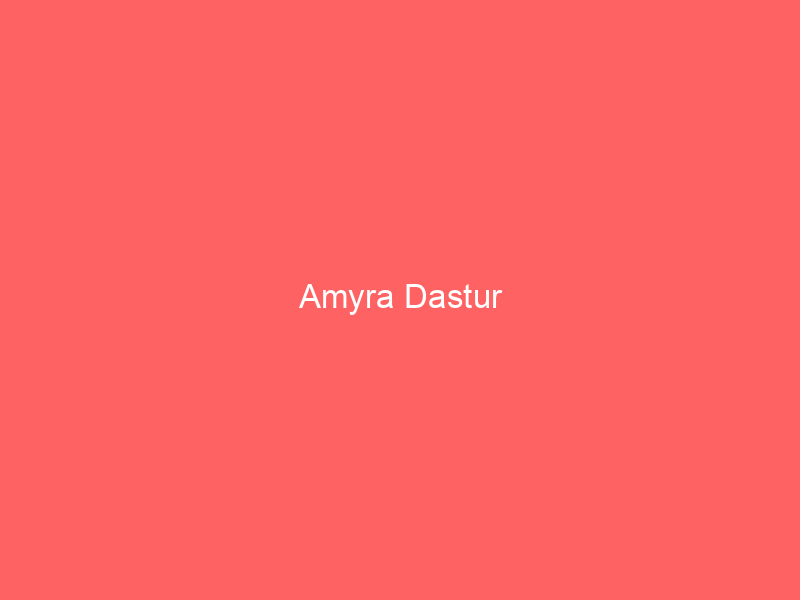 Amyra Dastur