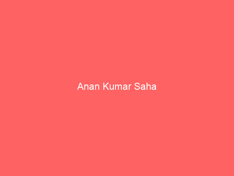 Anan Kumar Saha