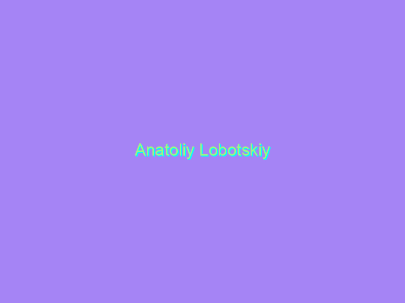 Anatoliy Lobotskiy