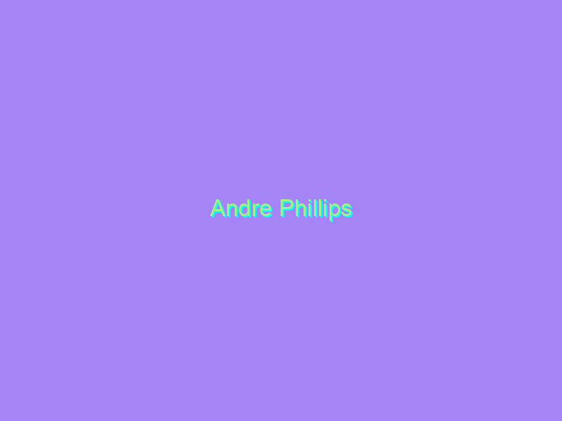 Andre Phillips