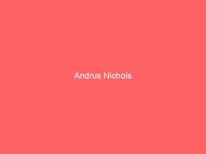 Andrus Nichols