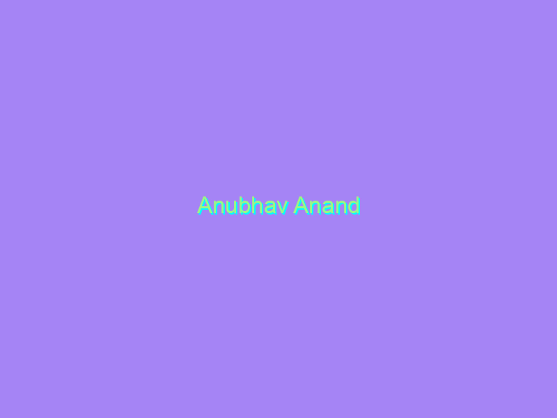 Anubhav Anand