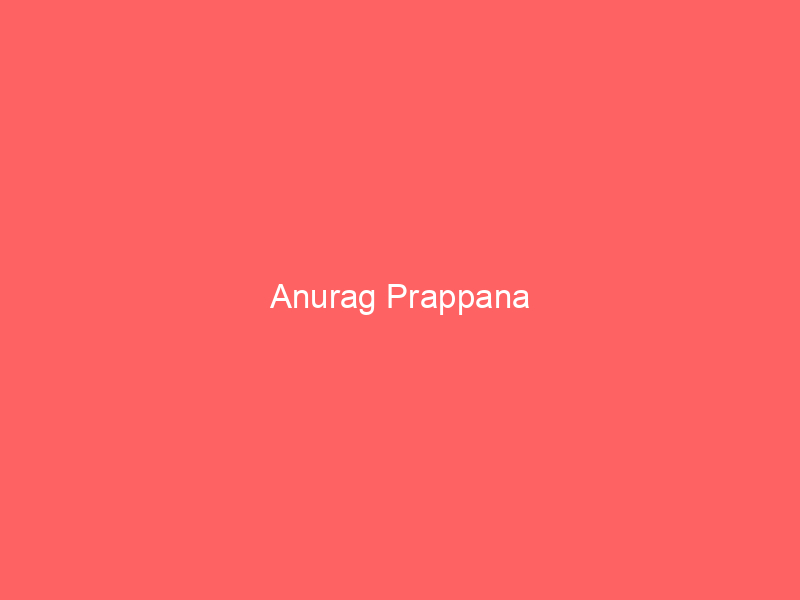 Anurag Prappana