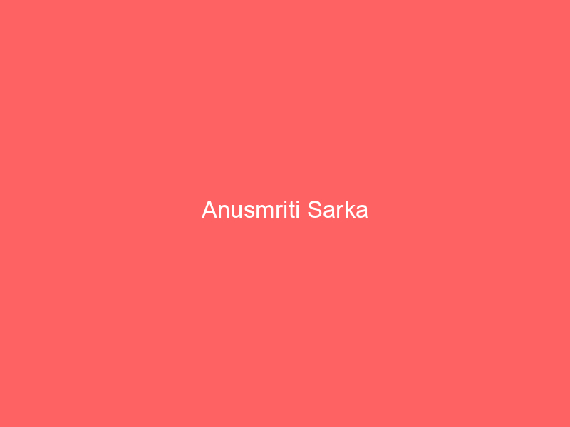 Anusmriti Sarka
