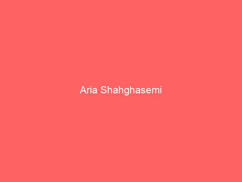 Aria Shahghasemi