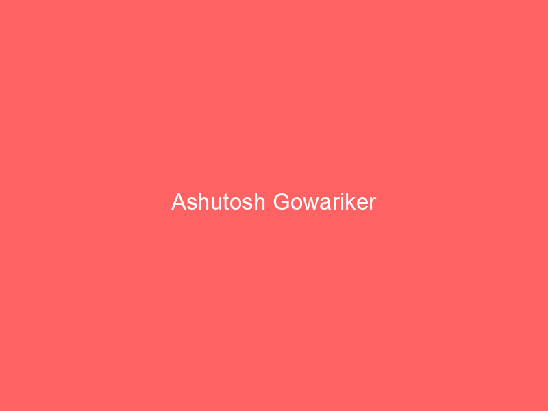 Ashutosh Gowariker