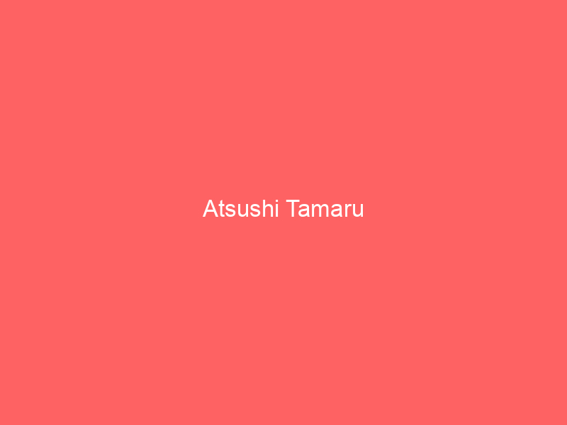 Atsushi Tamaru