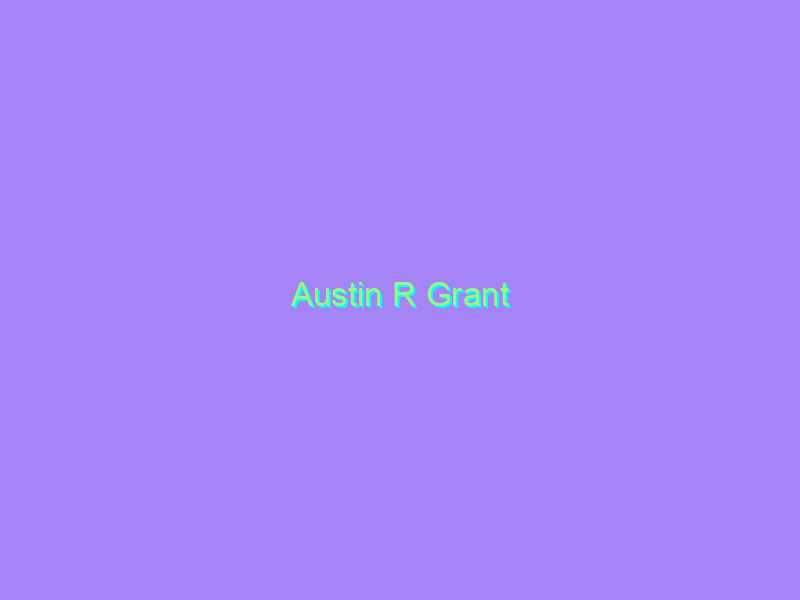 Austin R Grant