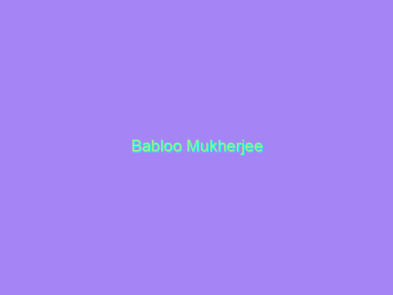 Babloo Mukherjee