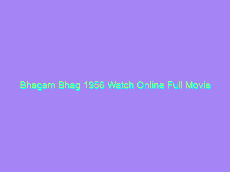 Bhagam Bhag 1956 Watch Online Full Movie