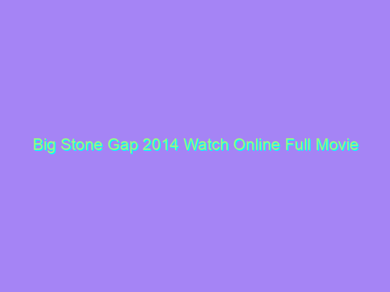 Big Stone Gap 2014 Watch Online Full Movie