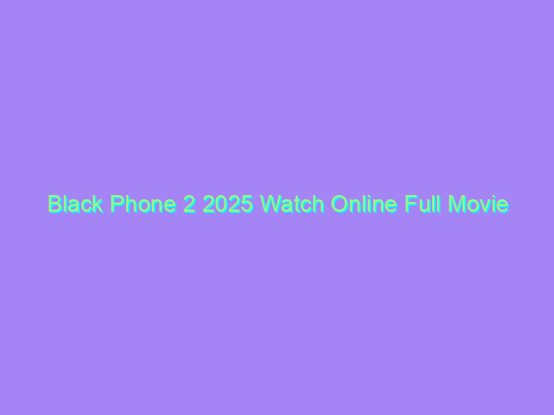 Black Phone 2 2025 Watch Online Full Movie