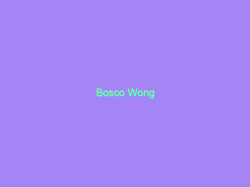 Bosco Wong