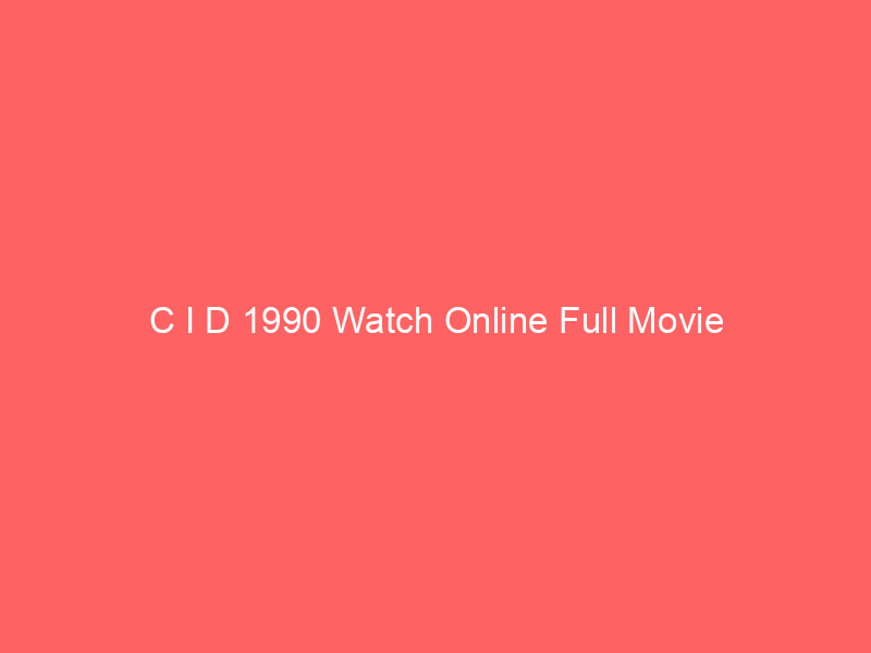 C I D 1990 Watch Online Full Movie