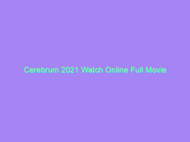 Cerebrum 2021 Watch Online Full Movie