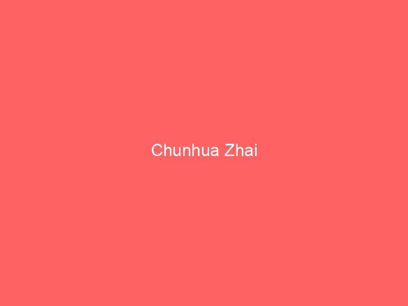 Chunhua Zhai