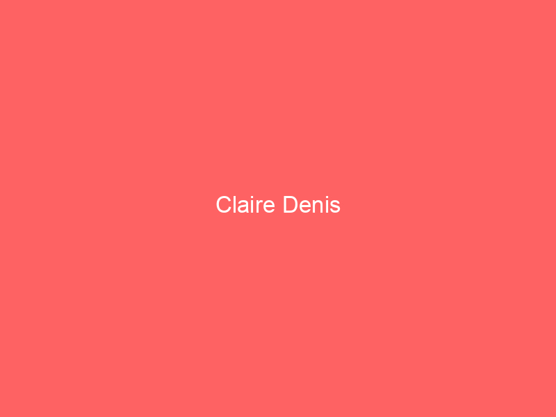 Claire Denis