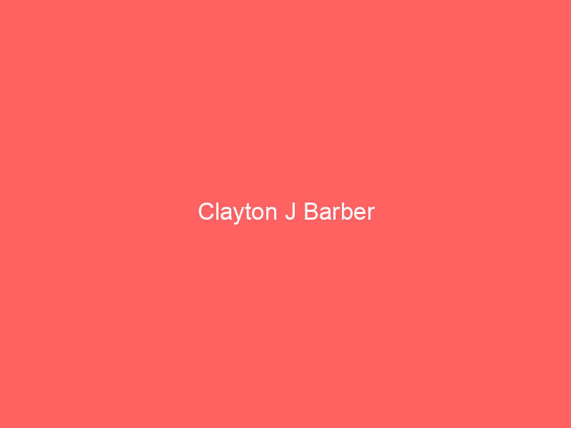 Clayton J Barber