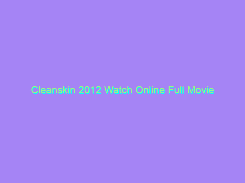 Cleanskin 2012 Watch Online Full Movie