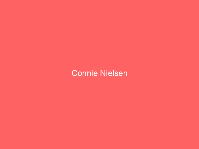 Connie Nielsen