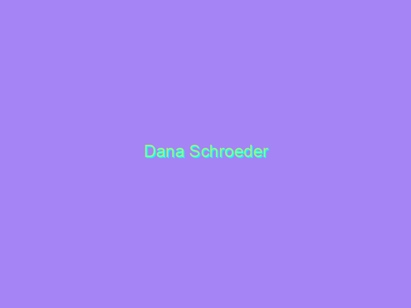 Dana Schroeder