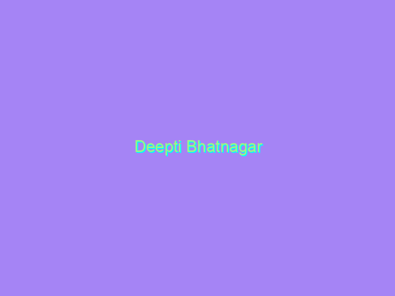 Deepti Bhatnagar
