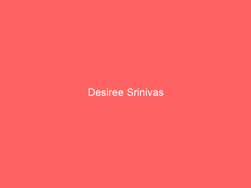 Desiree Srinivas