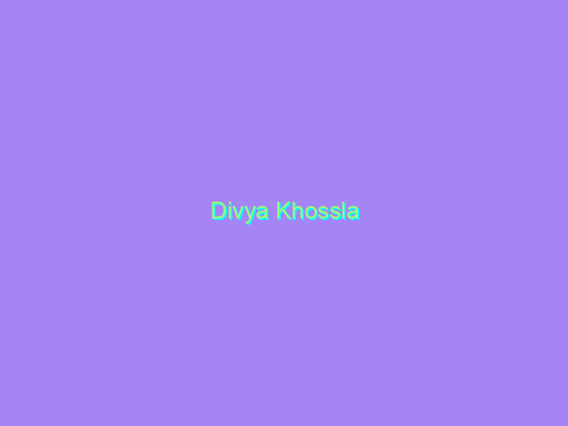 Divya Khossla