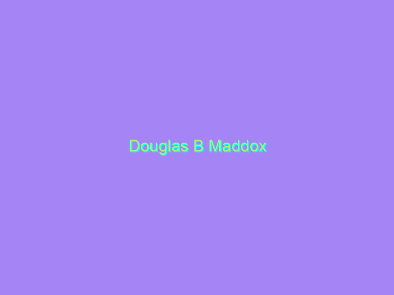Douglas B Maddox