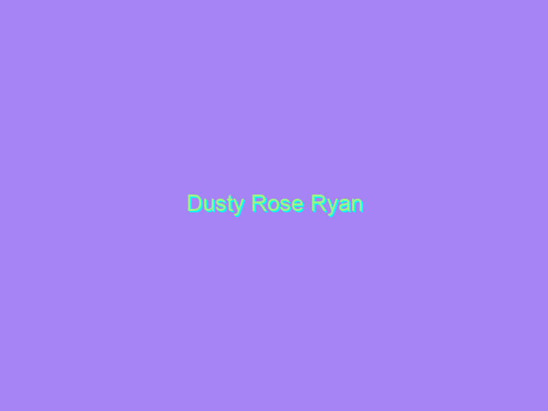 Dusty Rose Ryan