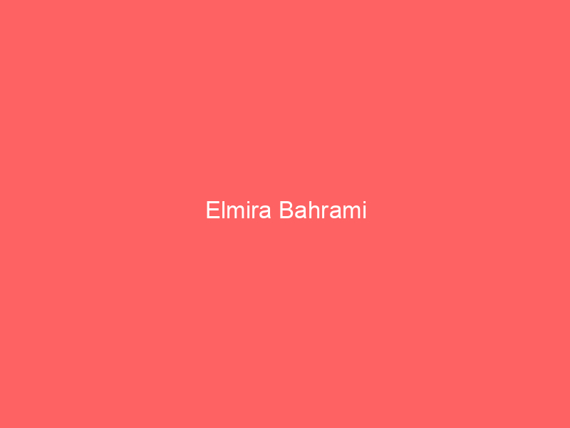 Elmira Bahrami
