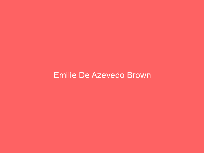 Emilie De Azevedo Brown