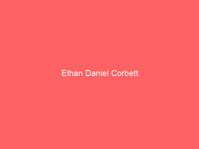 Ethan Daniel Corbett