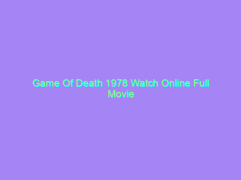 Game Of Death 1978 Watch Online Full Movie