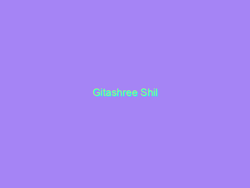 Gitashree Shil