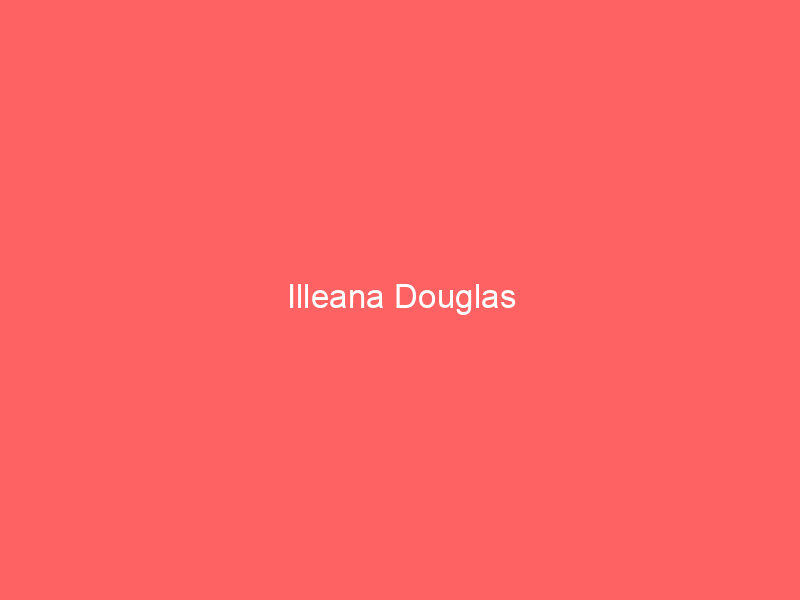 Illeana Douglas