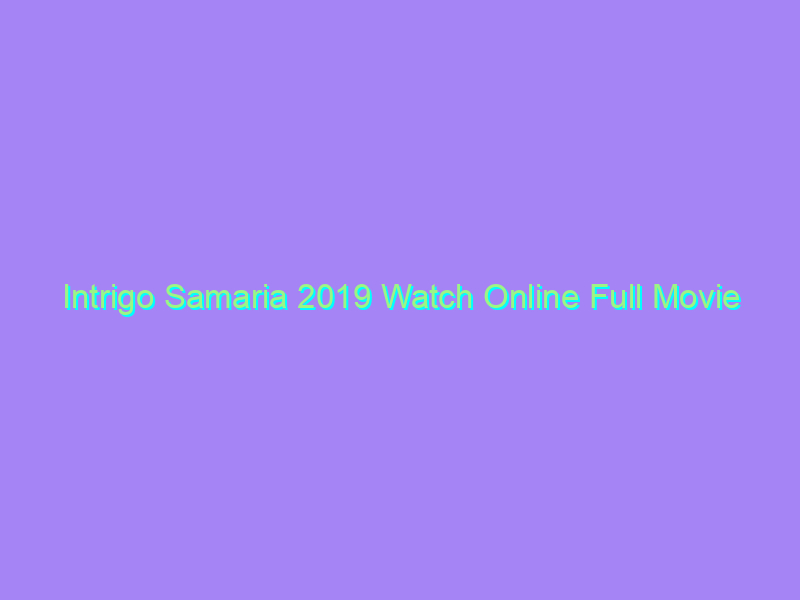 Intrigo Samaria 2019 Watch Online Full Movie