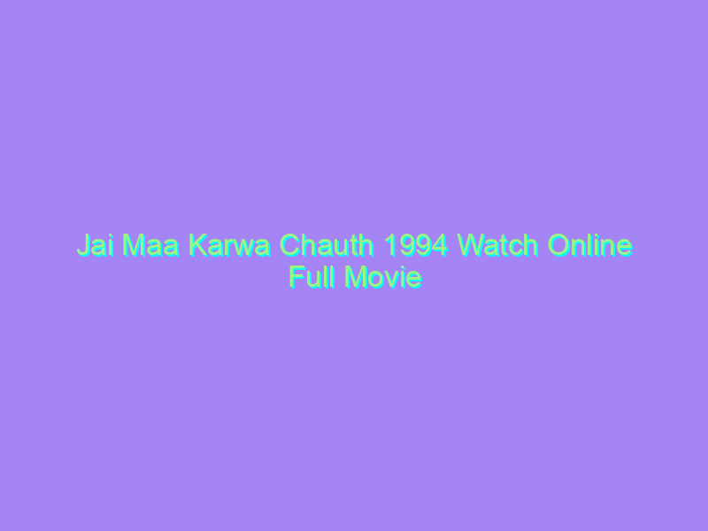 Jai Maa Karwa Chauth 1994 Watch Online Full Movie