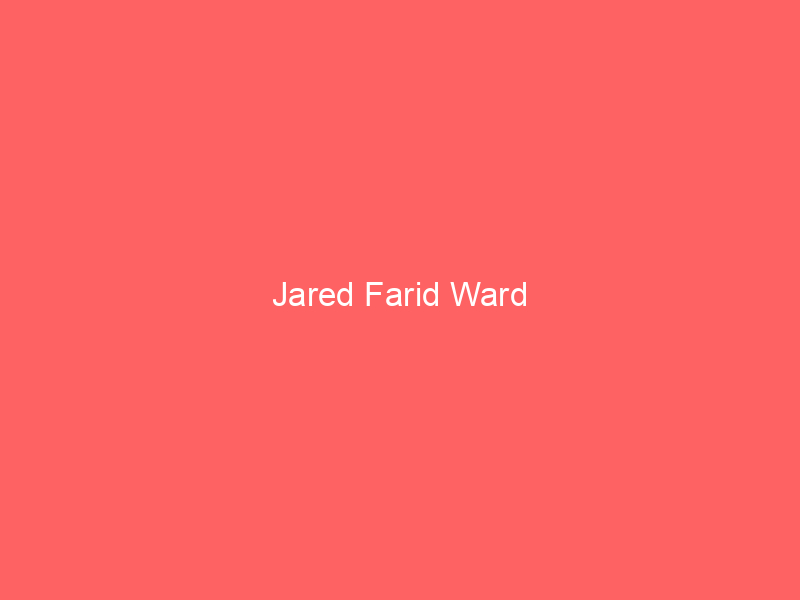 Jared Farid Ward