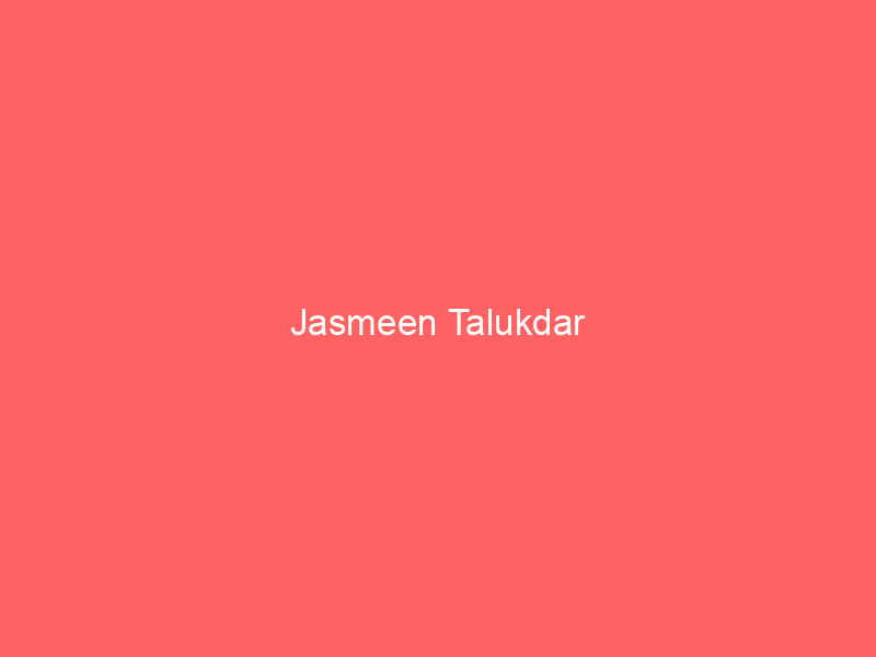 Jasmeen Talukdar