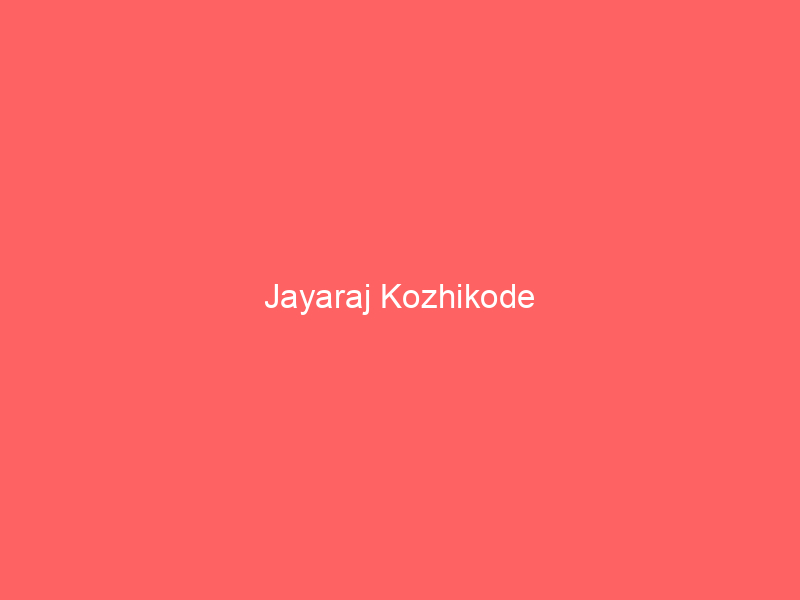 Jayaraj Kozhikode